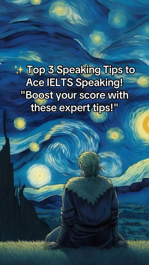 The cover image features an artistic rendering of a person with light blonde hair sitting among green grass, facing away from the viewer, with a dreamy background reminiscent of Van Gogh's "Starry Night." Overlayed text announces "Top 3 Speaking Tips to Ace IELTS Speaking!" with the tagline, "Boost your score with these expert tips!"