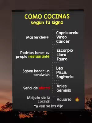 The image is a vertical graphic with a dark background. The main elements are arranged in a list format that presents various cooking styles attributed to zodiac signs. The title includes the text "COMO COCINAS según tu signo" in a yellow font. The list is structured with sign names on the right and descriptive phrases on the left. The color palette is simple, with text in yellow and white against a dark background, which gives a clear and easy-to-read contrast. The background features a blurred image reflecting sunset colors.