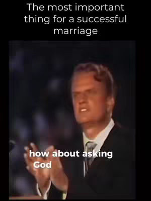 The cover image displays a man, presumably Billy Graham, speaking in a semi-lit setting. Text overlayed at the top states: 'The most important thing for a successful marriage,' and further down, a text overlay reads 'how about asking God.' The man is dressed in a suit, set against a blurred background.