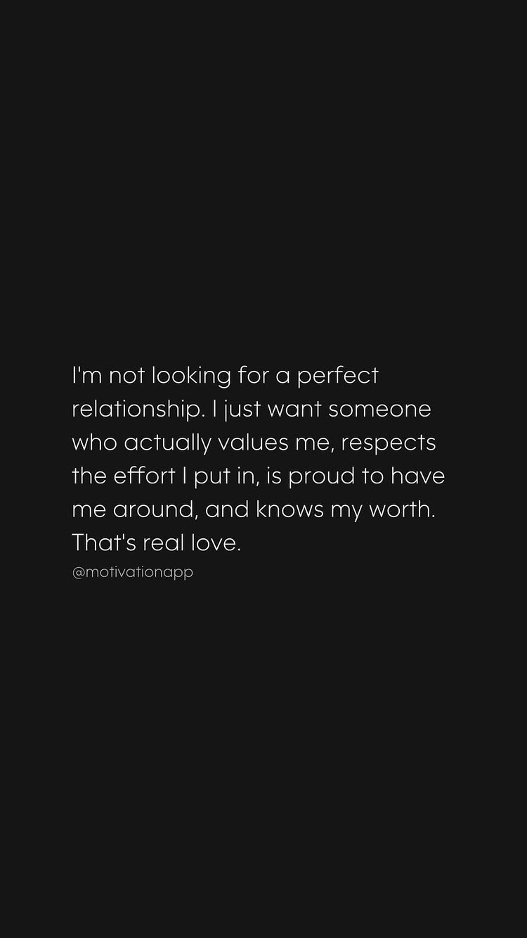 A minimalist image featuring a black background with white text centered vertically. The text is a quote about relationships, expressing the desire for genuine connection and appreciation.