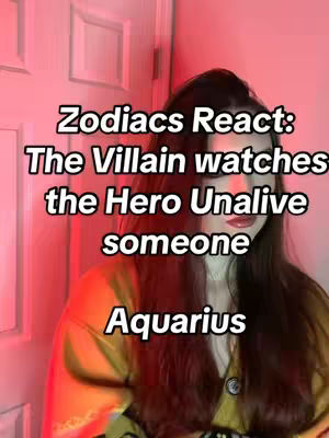 The cover image features a woman with long brown hair, positioned in front of a door. Text overlays are prominent, with the words "Zodiacs React: The Villain watches the Hero Unalive someone Aquarius" in a bold, white font. The background has pinkish lighting, and the woman is wearing a yellow coat.
