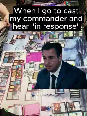 The cover image features a man in a suit looking down at a Magic the Gathering card game setup, including various cards, a pink box, and dice. Text is overlaid which reads, "When I go to cast my commander and hear "in response""