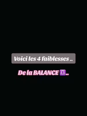 An image on a black background features two text boxes. The top box is grey with the text "Voici les 4 faiblesses...", while the bottom, pink text box says "De la BALANCE ♎️..."