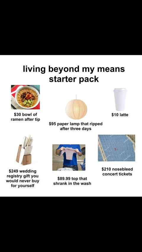 A meme-style image with a black background. The text 'living beyond my means starter pack' appears at the top. Below are six images, each with a corresponding price and description: a ramen bowl, a paper lamp, a coffee cup, a knife set, a top, and concert tickets.