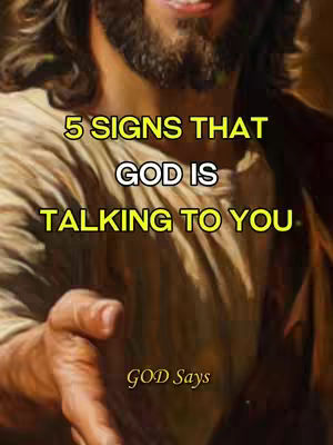 The cover image features a close-up of a man's upper body, likely Jesus, with a soft, warm color palette. He's reaching out his hand, and overlaid text in a bold yellow font announces, "5 SIGNS THAT GOD IS TALKING TO YOU." The text is layered across the image, positioned prominently to capture attention. Below the main text, smaller text reads "GOD Says". The overall composition is designed to be inviting and inspirational, using simple, clear language and strong visual cues to convey its message.