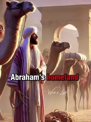 The image depicts a man in religious attire, standing in a desert setting with camels in the background. Text overlays indicate a biblical theme related to Abraham's homeland.