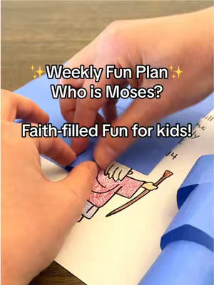 The image shows a close-up of hands working on crafts related to the story of Moses. Overlaid text announces a 'Weekly Fun Plan' about Moses, with the tagline 'Faith-filled Fun for kids!' The composition includes a drawing that's being incorporated and some blue paper elements, emphasizing the hands-on, creative approach to bible story education.