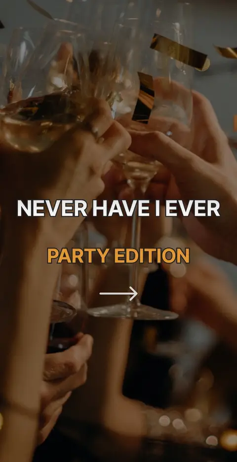 Image shows several hands holding up champagne glasses in a toast. Text overlays read "NEVER HAVE I EVER" and "PARTY EDITION."