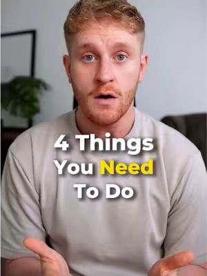 A man with fair skin and short, styled, light-brown hair looks directly at the camera with a slightly open mouth. The text overlayed on the image reads '4 Things You Need To Do' in a white, bold font, with the word 'Need' highlighted in yellow.
