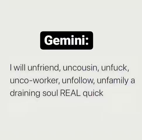 The image is a meme-style graphic with a light gray background. At the top, inside a black rounded rectangle, the word "Gemini:" is written in white, bold font. Below this, the text describes a Gemini's bluntness when it comes to relationships, using playful language and including phrases like "unfriend", "uncousin", and "unfamily". The text is in a simple sans-serif font.