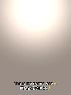 The image shows a gradient background with a light source at the top, overlayed with text. At the bottom, a text overlay reads "This is the normal one", followed by a praying hands emoji, and in Chinese characters, "這是正常的版本" also followed by a praying hands emoji.