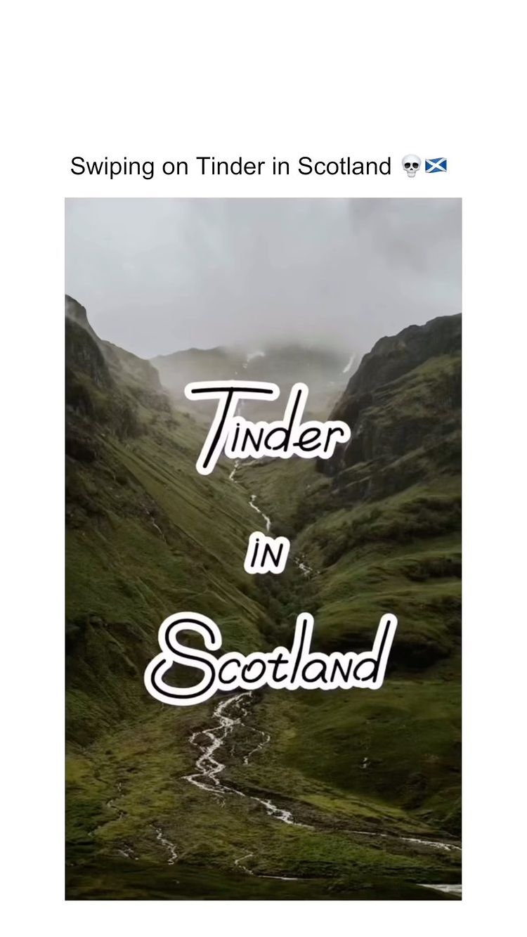 The cover image showcases a scenic landscape of the Scottish Highlands. The image is dominated by rolling green hills that lead up to a cloudy and overcast sky. A river carves its way through the valley, creating a winding path. The overlay text reads "Tinder IN Scotland".