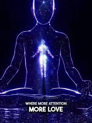 The image shows a digital rendering of a human figure in a seated meditation pose. The figure is depicted with a body filled with a starry, galaxy-like design. Inside this figure, at the chest level, is a smaller, glowing figure. The background is a dark blue, and there's text at the bottom that reads 'WHERE MORE ATTENTION MORE LOVE.' The overall composition is symmetrical, with a focus on the figure and the spiritual theme.