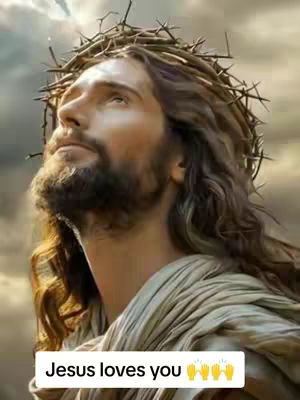 The image shows a photorealistic depiction of Jesus. He's looking upwards with a serene expression, wearing a crown of thorns. His long, wavy brown hair and beard are distinctive. He is dressed in light-colored draped fabric against a backdrop of a cloudy sky. Text overlay reads 'Jesus loves you.'