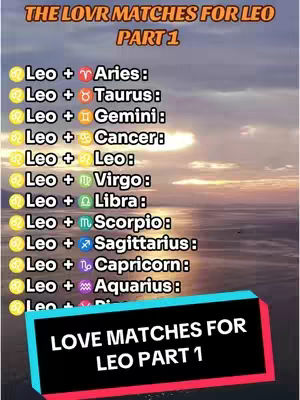 The cover image features a sunset over a body of water, likely a lake or the ocean, with a color palette of oranges, yellows, and blues. Overlayed on this background are text elements, creating a poster-like layout. Several lines of text list astrological sign pairings (e.g., Leo + Aries), and a large banner at the bottom reads "LOVE MATCHES FOR LEO PART 1".