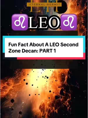 The cover image features a vibrant, cosmic background with fiery hues of orange, red, and yellow, suggesting a celestial or energetic theme. Centered on the composition is a text element reading "LEO" in bold, white letters, with stylized zodiac symbols on either side. A banner at the bottom displays the text "Fun Fact About A LEO Second Zone Decan: PART 1."