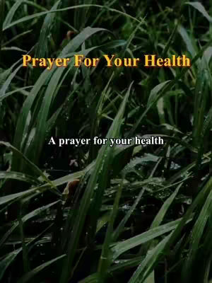 An image of green grass with droplets of water on it, the background is blurred and the grass is in focus. There is overlayed text that says "Prayer For Your Health" in a yellow color.