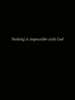 A stark, minimalist image with a black background. Centered is the text 'Nothing is impossible with God' in a simple, elegant white font.