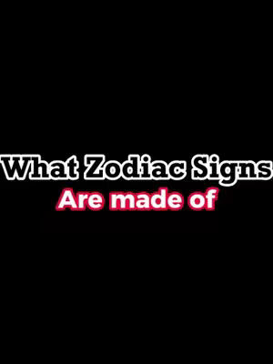 Black background with text overlays. The top text is white outlined in black saying "What Zodiac Signs", and the bottom text is over the top of the first text saying "Are made of" with a red and white outline. The composition is simple and text-focused.
