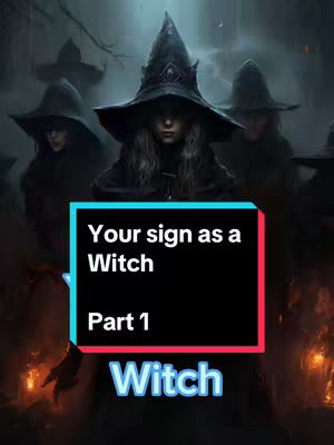 The image presents a dark, fantasy scene with a group of women dressed as witches. The central figure wears a large, pointed hat and an ornate pendant, while a text box overlays the bottom with the words "Your sign as a Witch" and "Part 1". The overall composition exudes a mysterious and magical atmosphere.