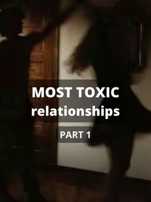 The cover image features a dark, blurry silhouette of two figures against a blurred background. The figures are in motion, suggesting dancing or some form of interaction. Text overlayed on the image reads 'MOST TOXIC relationships' in white, bold letters, with 'PART 1' in similar style beneath, indicating the video's topic and a series.
