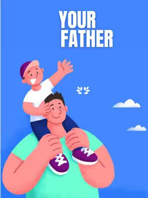 An illustrated image of a boy riding on his father's shoulders against a blue background. The father is wearing a green shirt and the boy is wearing a white shirt and a purple cap, both figures have smiling faces. The words "YOUR FATHER" are at the top in white.