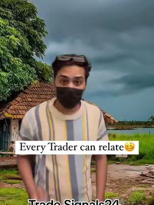 A man wearing a mask stands in front of a lush background with a small house. Text overlays read "Every Trader can relate" and "Trade Signals24".