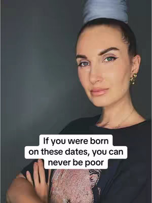 A woman with light skin and brown hair is looking at the camera. She has dark eye makeup and a light pink lip color. A block of text is on the image that reads, 'If you were born on these dates, you can never be poor.'