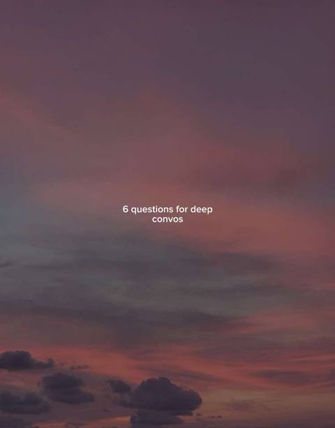 The image shows a gradient sky with shades of purple, pink, and orange, transitioning to a dusky hue. In the center, white text reads '6 questions for deep convos'. The composition is simple, with the text as the primary element against the atmospheric backdrop.