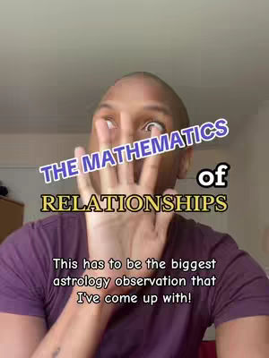 A man looking up with wide eyes, his hand partially covering his face. The text overlay says 'THE MATHEMATICS of RELATIONSHIPS'. Below, it says 'This has to be the biggest astrology observation that I've come up with!'