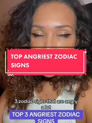 A selfie-style video cover image featuring a woman with curly hair. A red rectangle across the middle displays the text "TOP ANGRIEST ZODIAC SIGNS". Below this, a smaller purple rectangle shows the text "TOP 3 ANGRIEST ZODIAC SIGNS". The woman has her eyes closed and is wearing dark eyeliner.