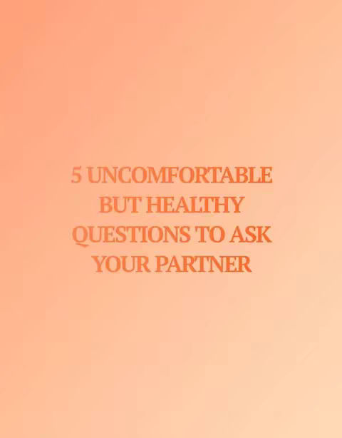 The cover image features a gradient background transitioning from peach to a lighter orange at the top. Centered on the image is text in a bold, warm orange font. The text reads: "5 UNCOMFORTABLE BUT HEALTHY QUESTIONS TO ASK YOUR PARTNER".