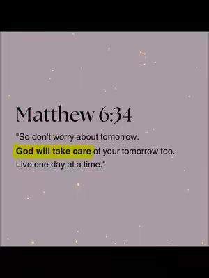 A digital image with a light purple background featuring text in a black font; overlaid with sparkling particle effects. The text is the bible verse Matthew 6:34 along with a quote from the verse.