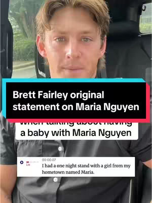 A man is seen in the driver's seat of a car with text overlays. The main text says "Brett Fairley original statement on Maria Nguyen" and below that, "When talking about having a baby with Maria Nguyen." In a smaller section at the bottom, a text bubble displays, "I had a one night stand with a girl from my hometown named Maria."