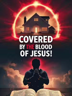 A digital artwork shows three main visual elements: a house, a man in prayer, and overlaid text against a red, dramatic background. The house is white with a bright light emanating from its doorway and windows. Positioned above, it sits within a halo of red light. Below the house, a silhouetted figure of a man is kneeling in prayer, his hands clasped together. A book is open in front of him. The background transitions from a dark red at the top to a slightly lighter hue towards the bottom, with hints of clouds. The central text overlay, in bold white letters, reads 'COVERED BY THE BLOOD OF JESUS!'