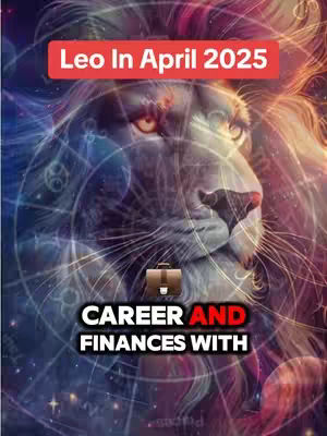 The image shows a lion with a colorful, cosmic background. Overlayed are text elements, including a red banner that says "Leo In April 2025", and a text block that says "CAREER AND FINANCES WITH". There are also zodiac symbols and a briefcase icon.