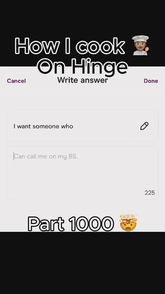 The cover image shows a screenshot of a dating app profile. The top of the image displays the text "How I cook On Hinge" in white, bold font on a black background. Beside the text is a chef emoji followed by a chef emoji. Below, in a white box, is a question. Below the question is an empty field under the phrase, "I want someone who". The bottom of the image contains the words, "Part 1000" with an emoji. The general color scheme is black and white.