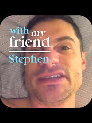 A close-up of a man's face, lying on a bed. Text overlays the image, with the words 'with my friend' and the name 'Stephen'. The man has short dark hair and is looking at the camera, with some of his chest visible.