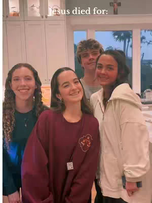 The cover image is a group photo featuring four people, three females and one male, standing in what appears to be a kitchen. The background includes white cabinets, windows, and a cross, suggesting a home or indoor setting. Overlaid at the top in white text reads "Jesus died for:". The people are smiling and appear to be posing.