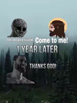 The cover image uses a meme format to visually represent a before-and-after scenario related to religious faith. The background shows a nature scene with tall trees silhouetted against a faded light blue sky. The left side features a dark, shadowy figure with a depressed expression, and the top-right has an image of Jesus with a halo. The text overlay indicates the change over time. The bottom portion of the image shows a more defined man in a confident pose on the left, and white text with the words thanks god appears at the bottom. The meme style reflects transformation through faith.