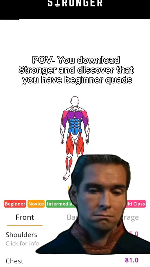The cover image shows a split screen layout. The top portion displays the word 'STRONGER' in a bold, sans-serif font. Below this, a text overlay reads: 'POV- You download Stronger and discover that you have beginner quads.' An animated illustration of a human body with muscles highlighted in different colors is centrally positioned. The bottom part of the image is a close-up of an individual who appears to be Homelander from The Boys, who looks directly at the viewer with a concentrated expression. Some app interface elements like text and a bar graph lie in the bottom-left corner.