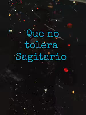 A dark, slightly blurred image with a starry or speckled background. Overlayed in the center are the words "Que no tolera Sagitario" in a teal, handwritten-style font.