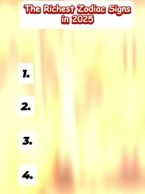 The cover image is a listicle-style graphic with a fiery, blurred background. The top features the text "The Richest Zodiac Signs in 2025" in bold, red letters on a cream-colored rectangle. Below this are four numbered placeholders (1-4) in white rectangles, suggesting a ranked list.