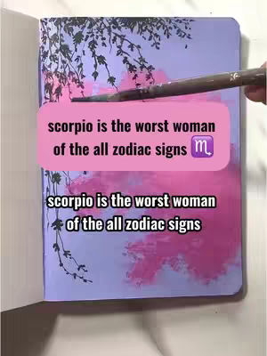The image shows an open notebook with a pink and purple watercolor-like background. The background is decorated with a drawing of botanical elements. The main text content is displayed within a pink rectangular box, above a duplicated text, suggesting the content is of a controversial nature about the zodiac sign Scorpio.