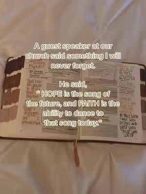 An open book lies on a white sheet. Text overlayed on the image states, 'A guest speaker at our church said something I will never forget. He said, "HOPE is the song of the future, and FAITH is the ability to dance to that song today."