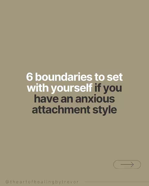 The image features a light brown background with white text overlaid. The text reads '6 boundaries to set with yourself if you have an anxious attachment style'. In the bottom-right corner, there's a minimalist arrow icon pointing to the right. The bottom left corner has the text  '@theartofhealingbytrevor' in a smaller font.
