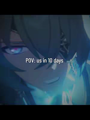 A close-up of a character from Honkai: Star Rail. The character is a male figure with blue-tinted hair and striking blue eyes. The composition focuses on the character's face, with the phrase 'POV: us in 10 days' superimposed above their visage. The overall aesthetic is darkened, with a gradient effect that adds a sense of depth and dimension.