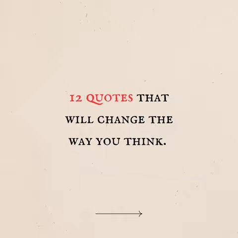 The image features a light beige background with centered text in red and black. The text says "12 QUOTES THAT WILL CHANGE THE WAY YOU THINK." The text is arranged in three lines. The words "12 QUOTES" are in red. A horizontal arrow points to the right, below the text.