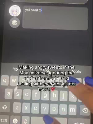 A phone screen displaying a chat interface, with text input about making angry tweets in the MHA universe. A hand with blue nails is touching the keyboard to add its reply. The background is dark.