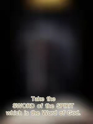 A blurred, dark background with a faint, glowing light at the top. Text at the bottom reads 'Take the SWORD of the SPIRIT which is the Word of God.'